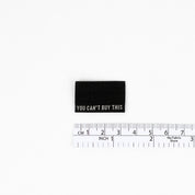 KATM Woven Labels - You Can't Buy This (Black & Cream)